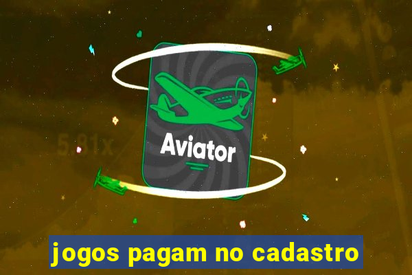 jogos pagam no cadastro